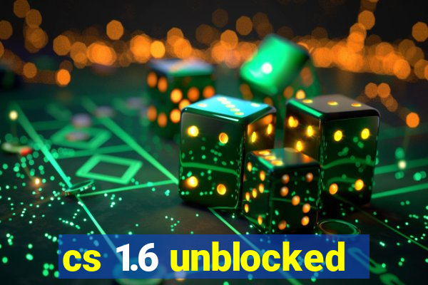 cs 1.6 unblocked